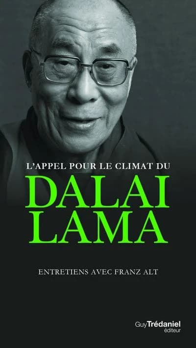 L'appel pour le climat du Dalaï Lama : entretiens avec Franz Alt