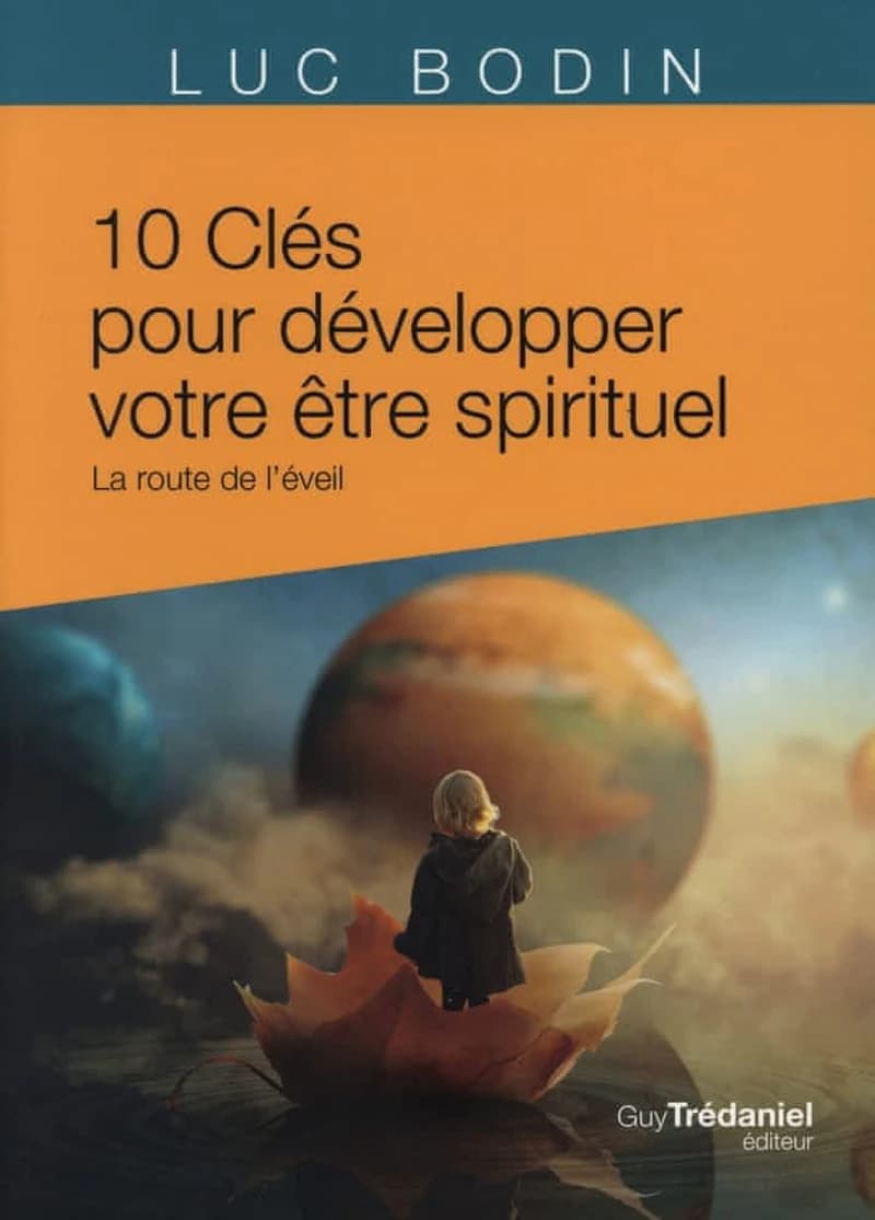 10 clés pour développer votre être spirituel : la route de l'éveil