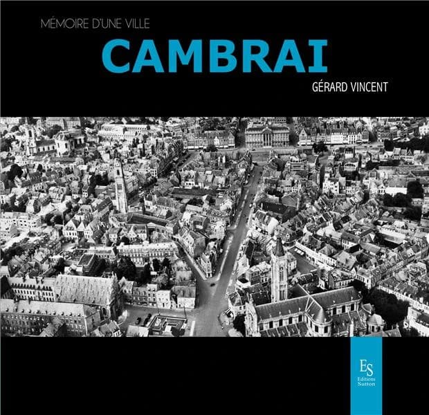 Cambrai (2e éd.) Gérard Vincent