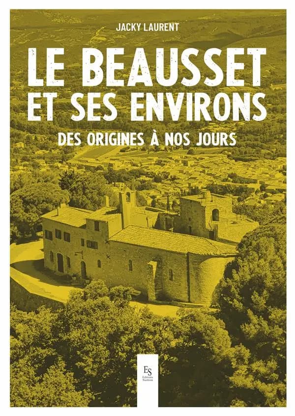 Le Beausset et ses environs : des origines à nos jours
