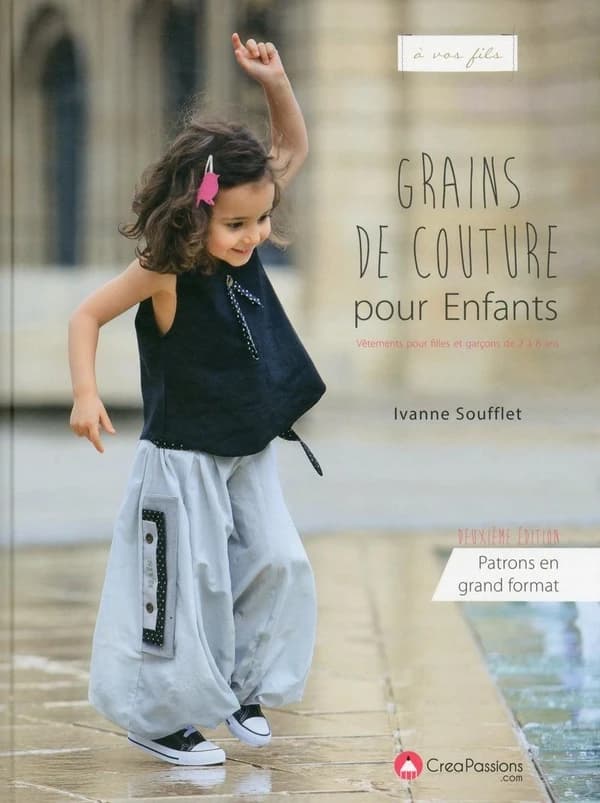 Grains de couture pour enfants : vêtements pour filles et garçons de 2 à 8 ans (2e éd.) Ivanne Soufflet