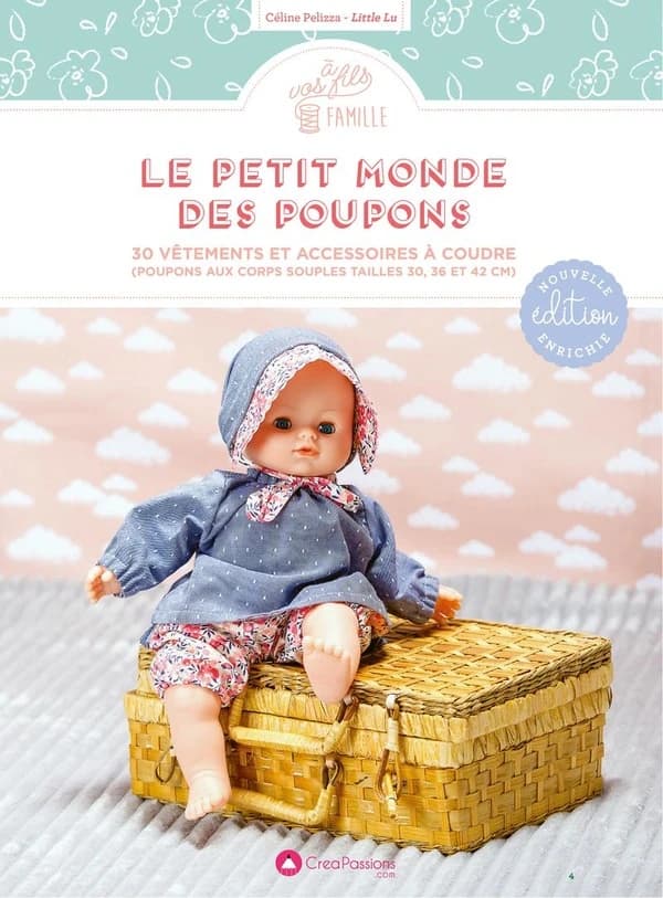 Le petit monde des poupons : 30 vêtements et accessoires à coudre (poupons aux corps souples tailles 30, 36 et 42 CM)