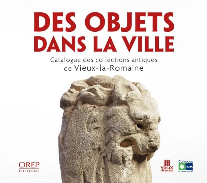 Des objets dans la ville : catalogue des collections antiques de Vieux-la-Romaine