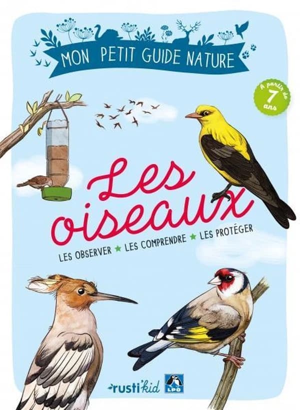 Les oiseaux : les observer, les comprendre, les protéger
