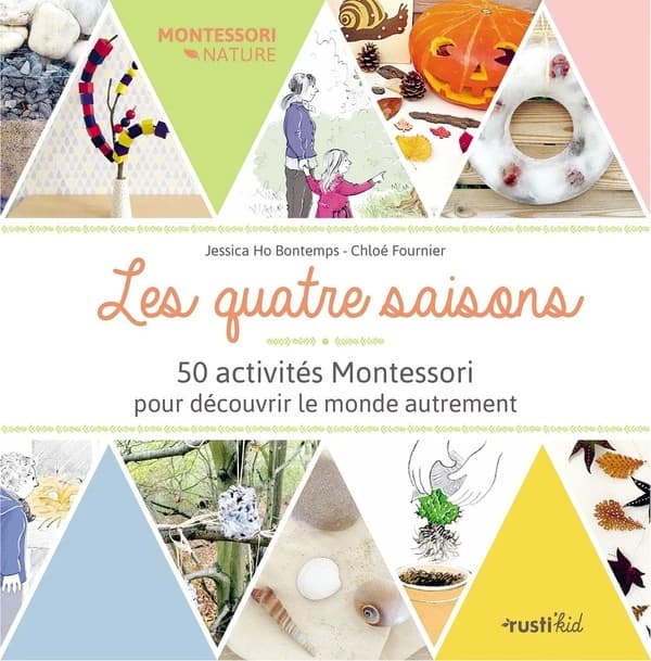 Les quatre saisons : 50 activités Montessori pour découvrir le monde autrement