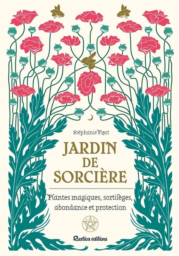 Jardin de sorcière : plantes magiques, sortilèges, abondance et protection