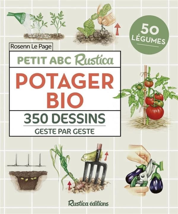 Petit ABC "Rustica", potager bio : 350 dessins, geste par geste