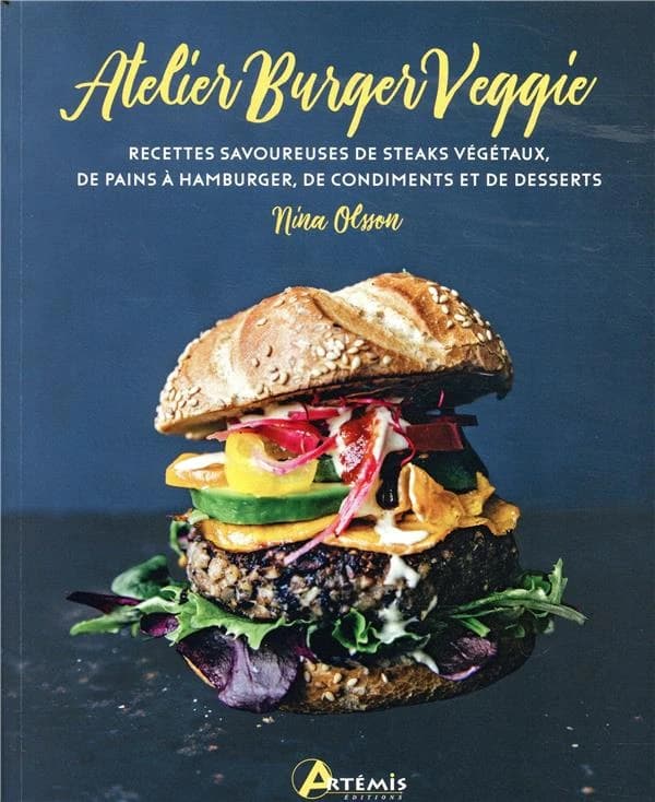 L'atelier burger veggie : recettes savoureuses de steaks végétaux, de pains à hamburger, de condiments et de desserts