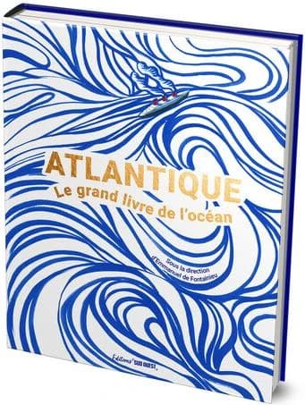 Atlantique : le grand livre de l'océan