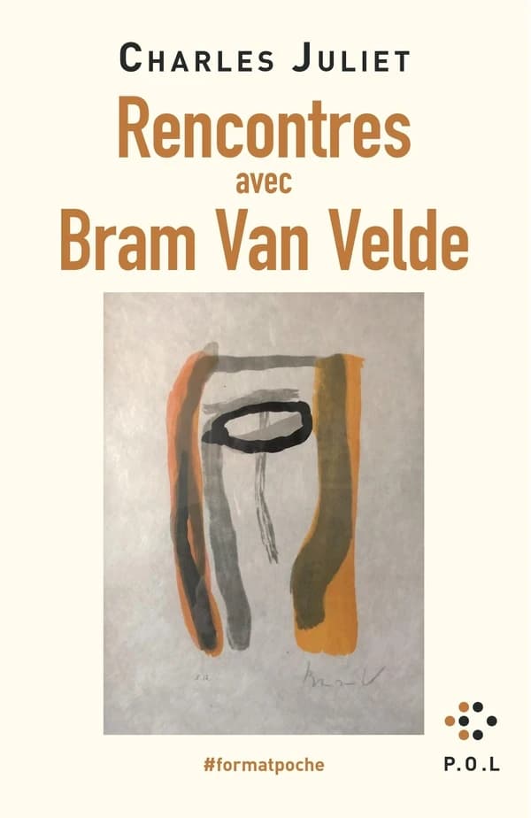 Rencontres avec Bram Van Velde (Nouvelle éd. augmentée) Charles Juliet