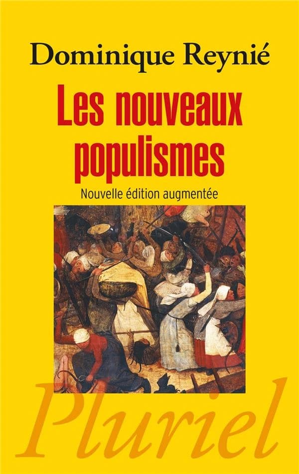 Les nouveaux populismes (Éd. revue et augmentée) Dominique Reynié