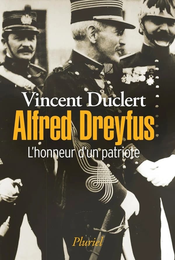 Alfred Dreyfus : l'honneur d'un patriote (Nouvelle éd. actualisée et refondue) Vincent Duclert