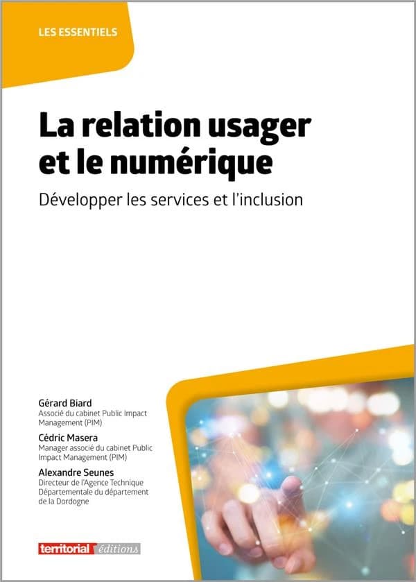 La relation usager et le numérique : développer les services et l'inclusion