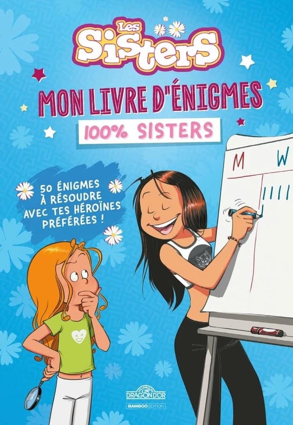 Les Sisters : Mon livre d'énigmes 100% Sisters