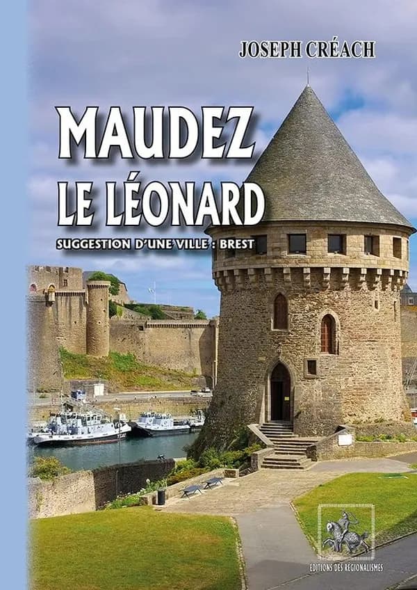 Maudez le Léonard : suggestions d'une ville, Brest