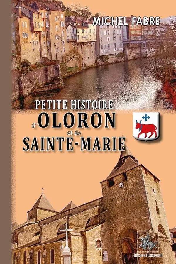 Petite histoire d'Oloron & de Sainte-Marie