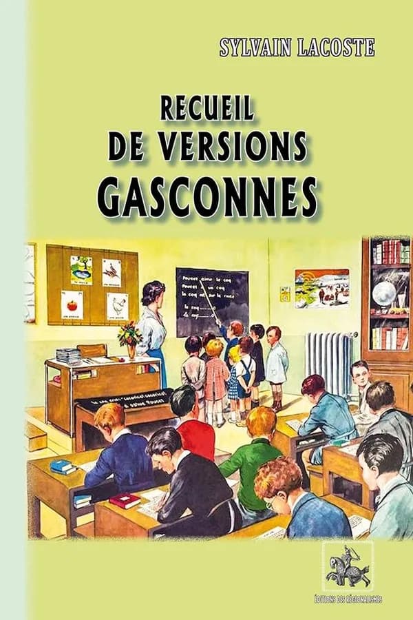 Recueil de versions gasconnes : livre du maître (Nouvelle éd. entièrement recomposée et actualisée) Sylvain Lacoste,...