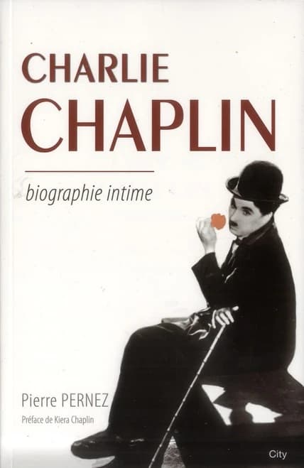 Charlie Chaplin : biographie intime