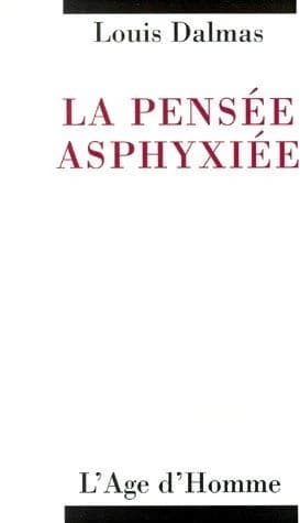 La pensée asphyxiée