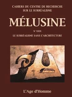 Mélusine Tome 29 ; le surréalisme sans l'architecture