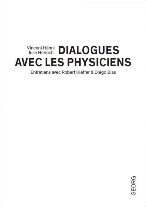 Dialogues avec les physiciens : entretiens avec Robert Kieffer & Diego Blas
