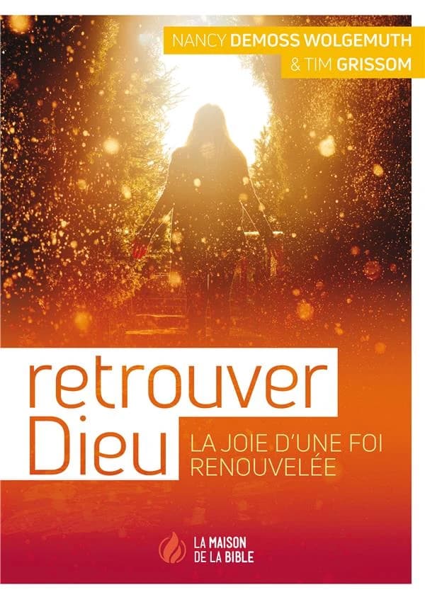 Retrouver Dieu : la joie d'une foi renouvelée