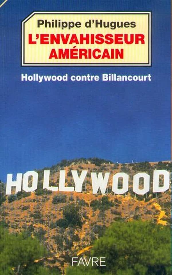 L'envahisseur américain : Hollywood contre Billancourt