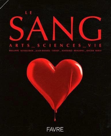 Le sang : arts, sciences, vie