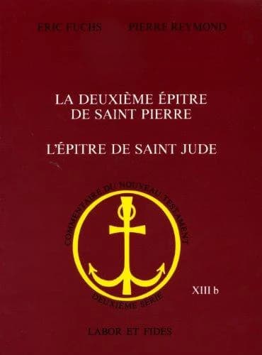 La Deuxième épître de saint Pierre ; L'Epître de saint Jude (2e éd. corr. et augm.) Eric Fuchs, Pierre Reymond
