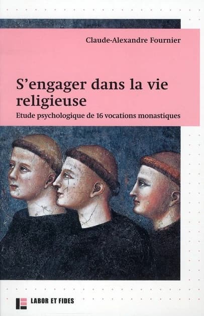 S'engager dans la vie religieuse : étude psychologique de 16 vocations monastiques