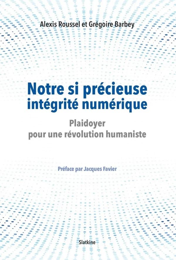 Notre si précieuse intégrité numérique : plaidoyer pour une révolution humaniste