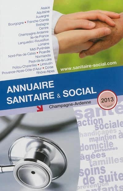 Annuaire sanitaire & social ; Champagne-Ardenne (édition 2013)