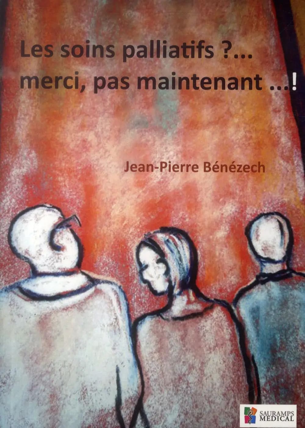 Les soins palliatifs ? : merci, pas maintenant !