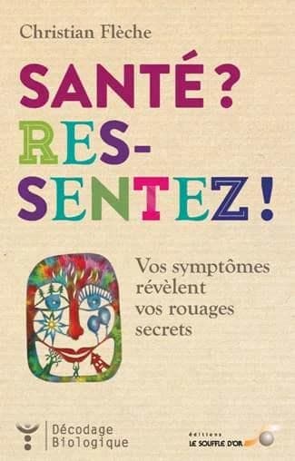 Santé ? Ressentez ! : vos sympômes révèlent vos rouages secrets