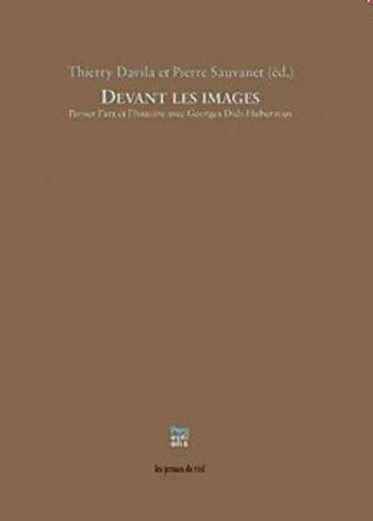 Devant les images : penser l'art et l'histoire avec Georges Didi-Huberman
