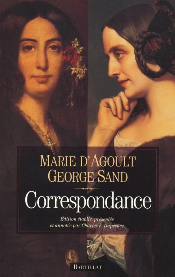 Correspondance : Marie d'Agoult, George Sand (3e éd. rev. et corr.) éd. établie, présentée et annotée par Charles F. Dupêchez