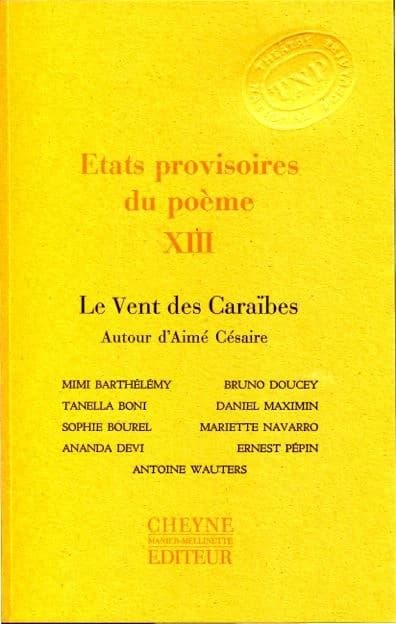 États provisoires du poème. XIII, Le vent des Caraïbes : autour d'Aimé Césaire