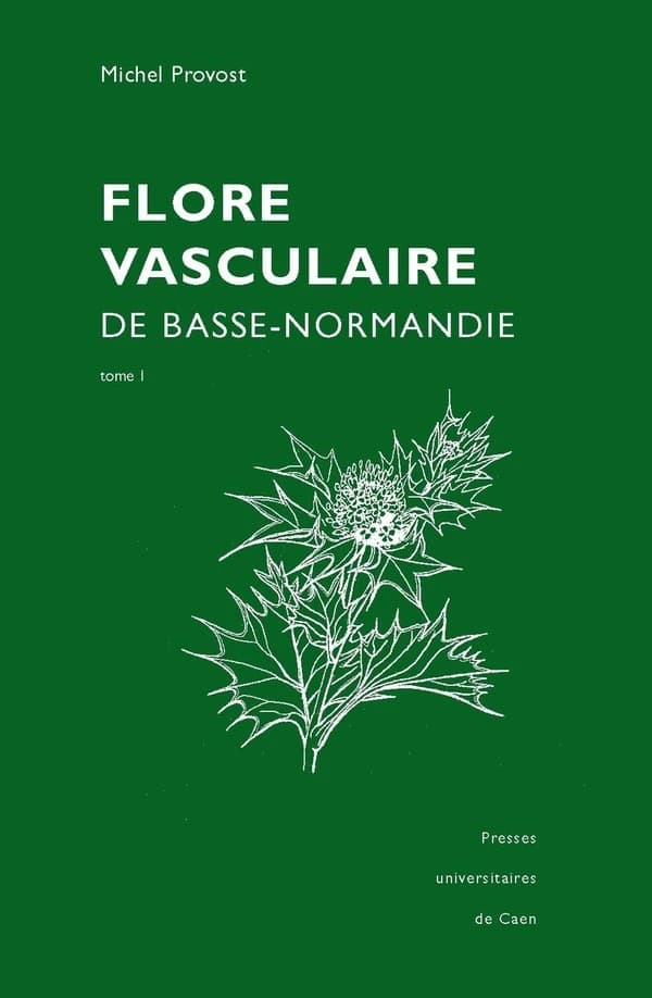 Flore vasculaire de Basse-Normandie. Lot tomes 1 et 2 : Reprint de l'édition de 1998, augmentée du Supplément de 2002