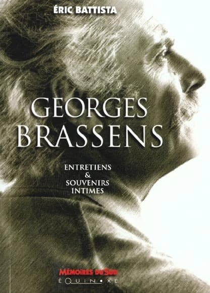 Georges Brassens, Entretiens et souvenirs intimes