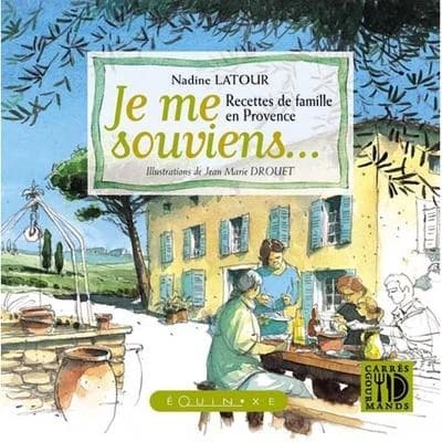 Je me souviens : recettes de famille en Provence