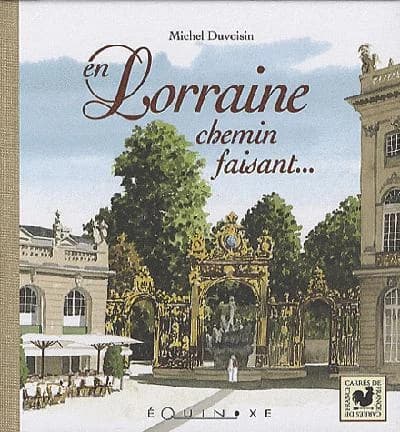 En Lorraine : chemin faisant
