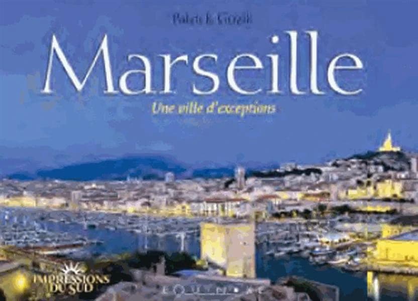 Marseille : une ville d'exceptions