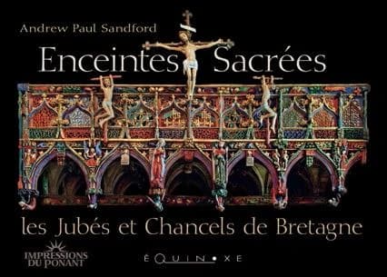 Enceintes sacrées : les jubés et chancels de Bretagne