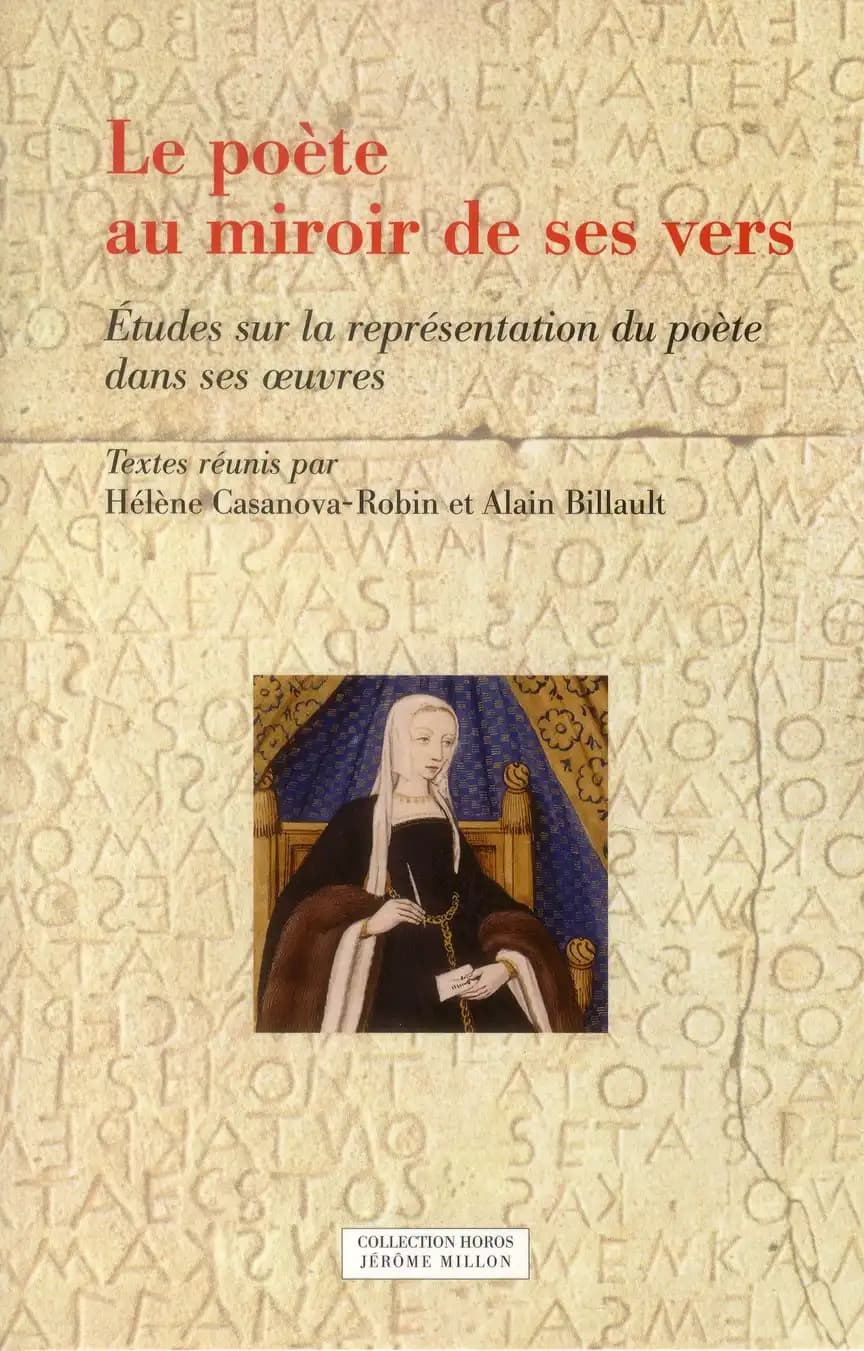 Le poète au miroir de ses vers : études sur la représentation du poète dans ses oeuvres