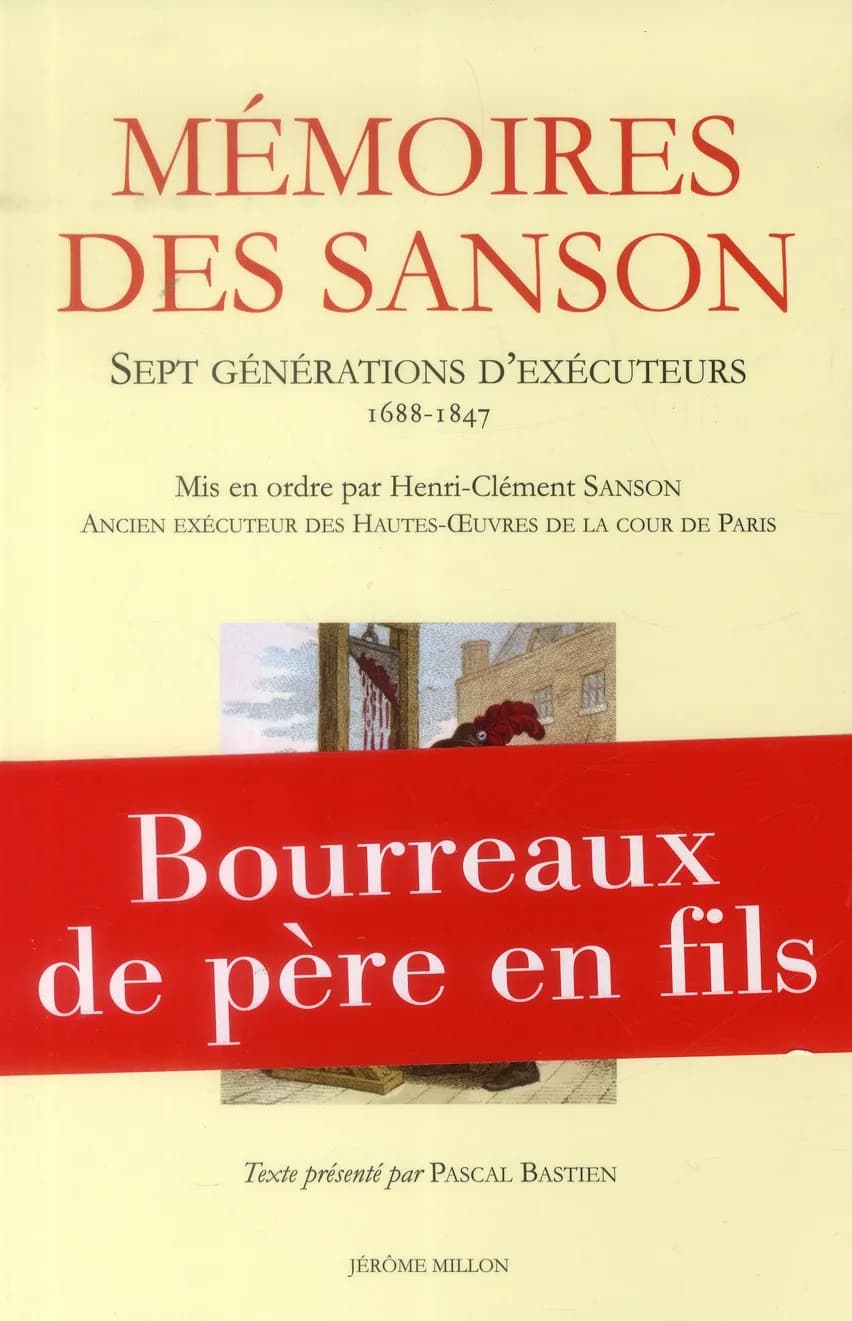 Mémoires des Sanson : sept générations d'exécuteurs, 1688-1847