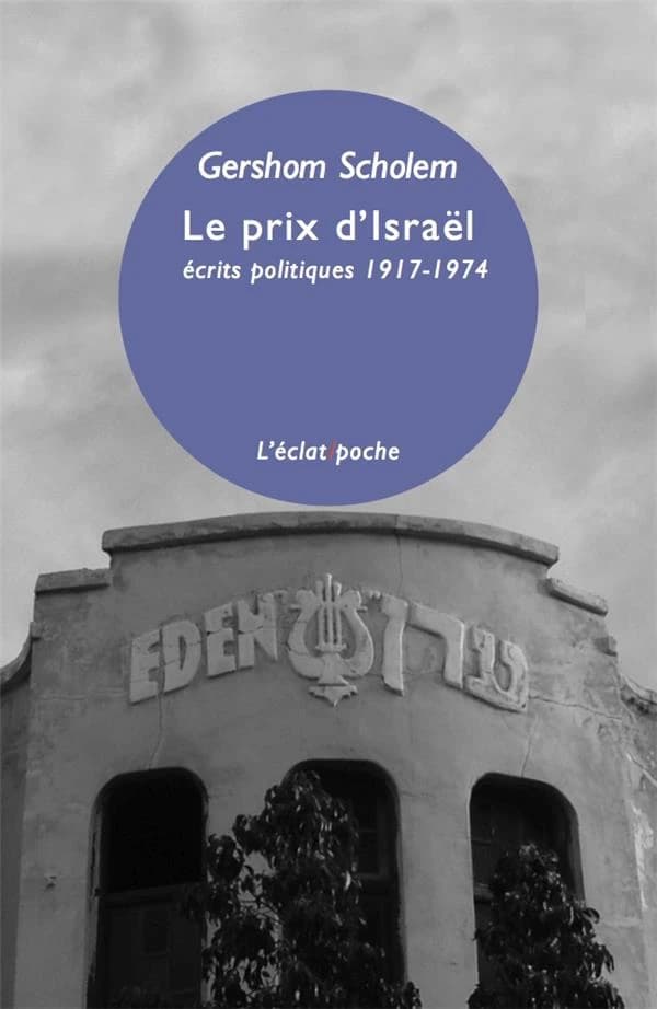 Le prix d'Israël : écrits politiques, 1917-1974 (Nouvelle éd. avec bibliographie et notes mises à jour) Gershom Scholem ; édition établie et présentée par Patricia Farazzi & Michel Valensi