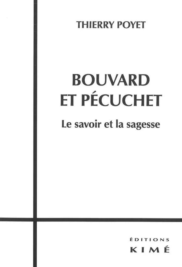 "Bouvard et Pécuchet" : le savoir et la sagesse