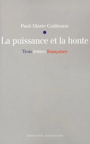 La puissance et la honte : trois lettres françaises