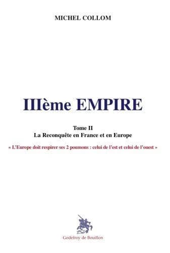 IIIe Empire Tome II : la Reconquête en France et en Europe