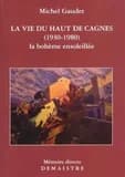 La vie du Haut-de-Cagnes : 1930-1980 : la bohème ensoleillée